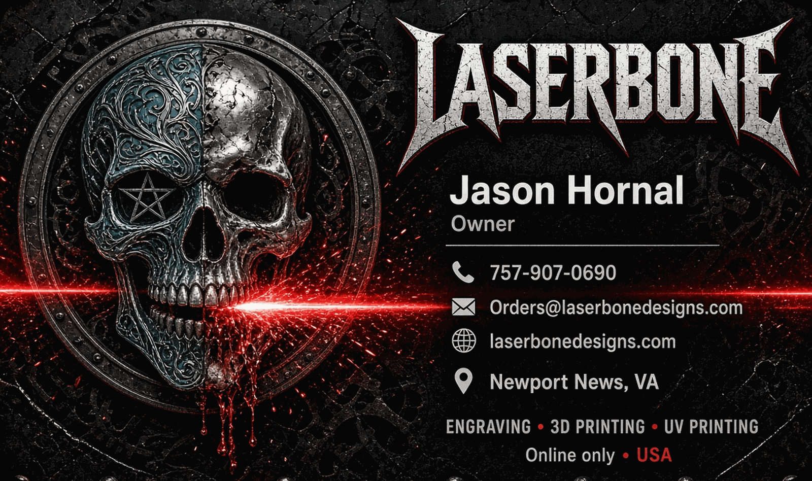 LaserBone business card front: split-skull emblem, Jason Hornal, Owner, 757-907-0690, Orders@laserbonedesigns.com, laserbonedesigns.com, Newport News, VA. Engraving, 3D printing, UV printing. Online only, USA.